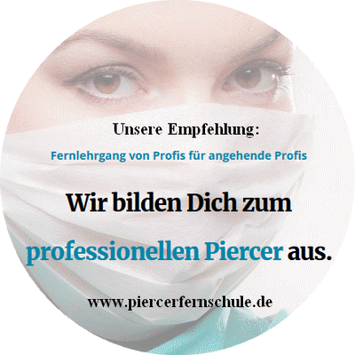 Piercen lernen und Piercer werden mit der online Ausbildung der Piercer Fernschule - Affiliate rund 400x400